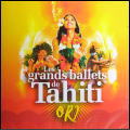 "ORI" -Les Grands Ballets de Tahiti-
